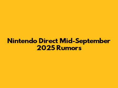 Nintendo Direct Mid-September 2025 Rumors