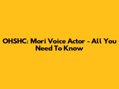 OHSHC: Mori Voice Actor - All You Need To Know