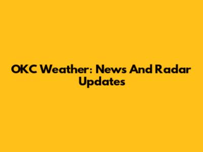 OKC Weather: News And Radar Updates