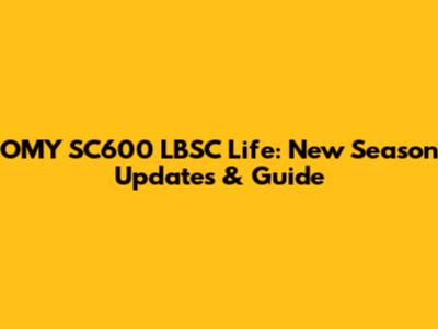 OMY SC600 LBSC Life: New Season Updates & Guide