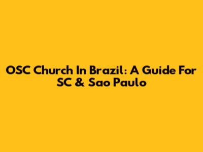 OSC Church In Brazil: A Guide For SC & Sao Paulo