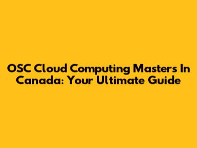 OSC Cloud Computing Masters In Canada: Your Ultimate Guide
