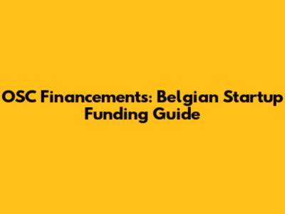 OSC Financements: Belgian Startup Funding Guide