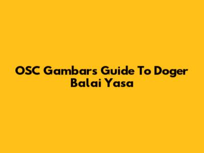 OSC Gambar's Guide To Doger Balai Yasa