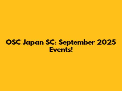 OSC Japan SC: September 2025 Events!