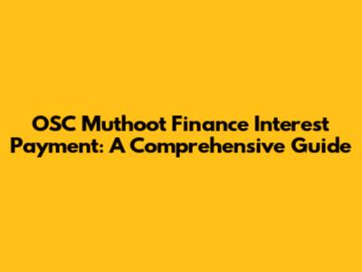 OSC Muthoot Finance Interest Payment: A Comprehensive Guide