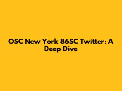 OSC New York 86SC Twitter: A Deep Dive