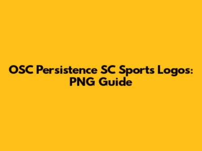 OSC Persistence SC Sports Logos: PNG Guide