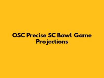 OSC Precise SC Bowl Game Projections