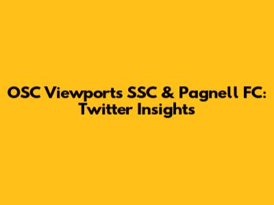 OSC Viewports SSC & Pagnell FC: Twitter Insights