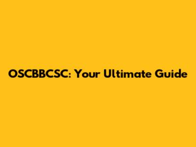 OSCBBCSC: Your Ultimate Guide