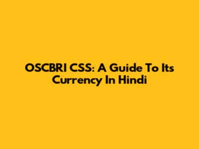 OSCBRI CSS: A Guide To Its Currency In Hindi