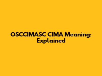 OSCCIMASC CIMA Meaning: Explained