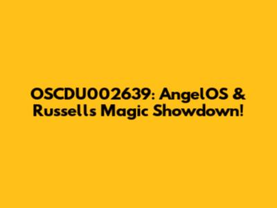 OSCDU002639: AngelOS & Russell's Magic Showdown!