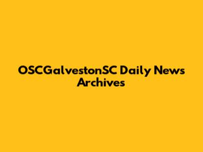 OSCGalvestonSC Daily News Archives