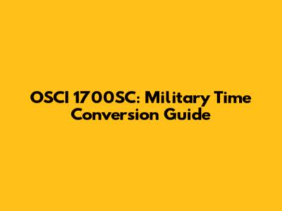 OSCI 1700SC: Military Time Conversion Guide