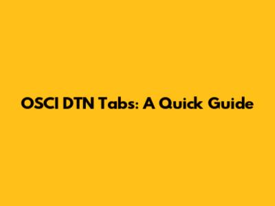 OSCI DTN Tabs: A Quick Guide