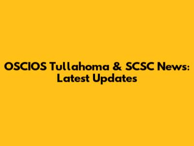 OSCIOS Tullahoma & SCSC News: Latest Updates
