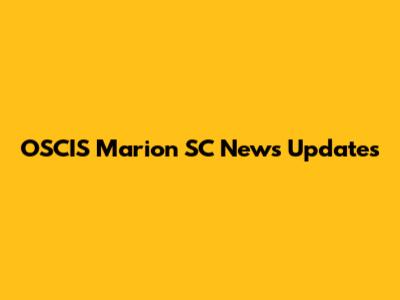 OSCIS Marion SC News Updates