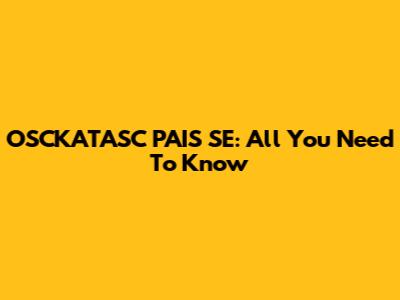 OSCKATASC PAIS SE: All You Need To Know