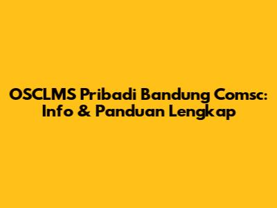 OSCLMS Pribadi Bandung Comsc: Info & Panduan Lengkap
