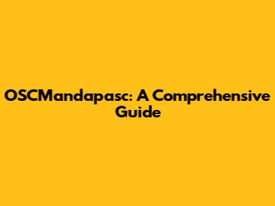 OSCMandapasc: A Comprehensive Guide