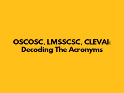 OSCOSC, LMSSCSC, CLEVAI: Decoding The Acronyms