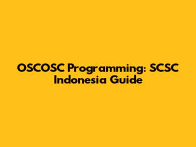 OSCOSC Programming: SCSC Indonesia Guide
