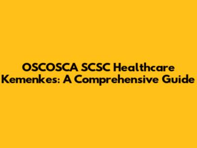 OSCOSCA SCSC Healthcare Kemenkes: A Comprehensive Guide