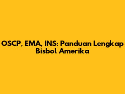 OSCP, EMA, INS: Panduan Lengkap Bisbol Amerika