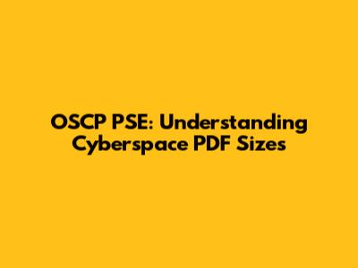 OSCP PSE: Understanding Cyberspace PDF Sizes
