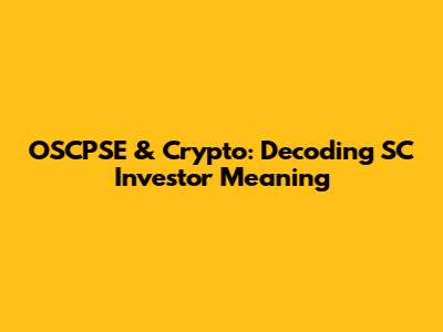 OSCPSE & Crypto: Decoding SC Investor Meaning