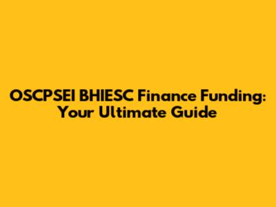 OSCPSEI BHIESC Finance Funding: Your Ultimate Guide