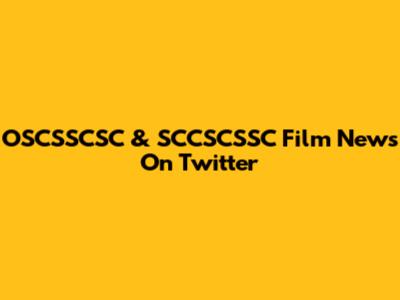 OSCSSCSC & SCCSCSSC Film News On Twitter