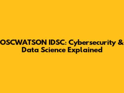 OSCWATSON IDSC: Cybersecurity & Data Science Explained