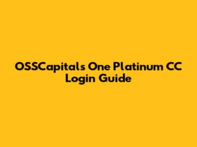OSSCapitals One Platinum CC Login Guide