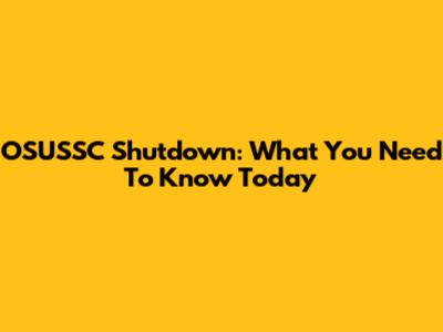 OSUSSC Shutdown: What You Need To Know Today