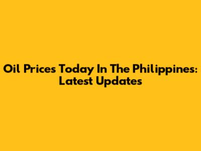 Oil Prices Today In The Philippines: Latest Updates