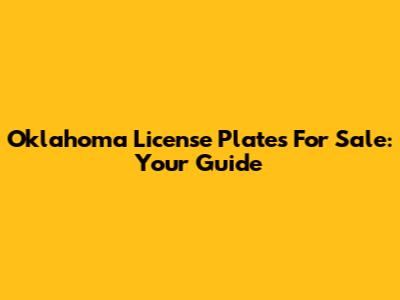Oklahoma License Plates For Sale: Your Guide