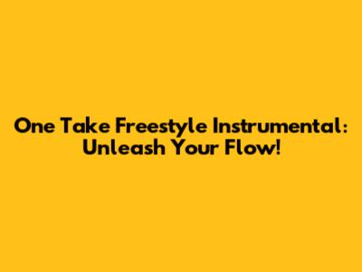 One Take Freestyle Instrumental: Unleash Your Flow!