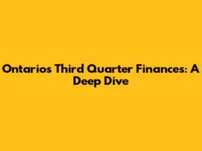 Ontario's Third Quarter Finances: A Deep Dive