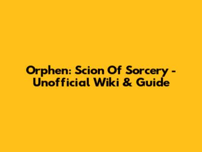 Orphen: Scion Of Sorcery - Unofficial Wiki & Guide