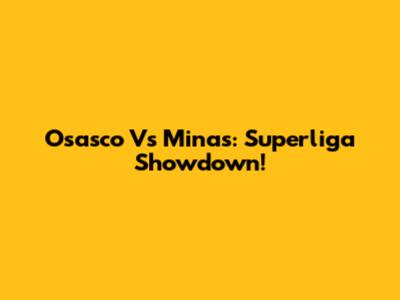 Osasco Vs Minas: Superliga Showdown!
