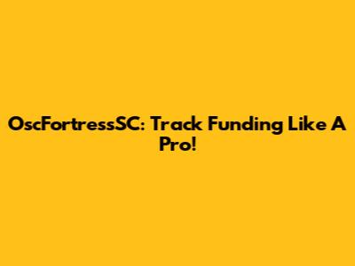 OscFortressSC: Track Funding Like A Pro!