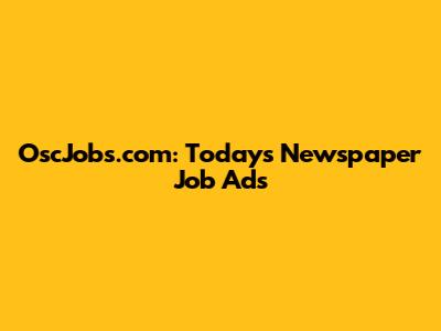 OscJobs.com: Today's Newspaper Job Ads