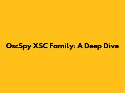 OscSpy XSC Family: A Deep Dive