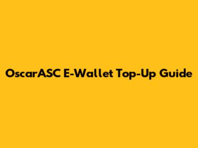 OscarASC E-Wallet Top-Up Guide