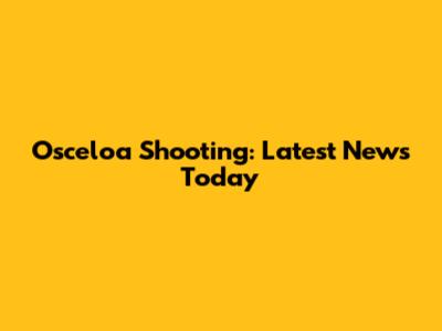 Osceloa Shooting: Latest News Today