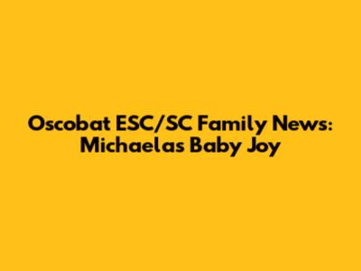 Oscobat ESC/SC Family News: Michaela's Baby Joy