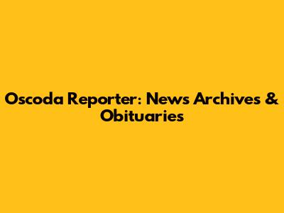 Oscoda Reporter: News Archives & Obituaries